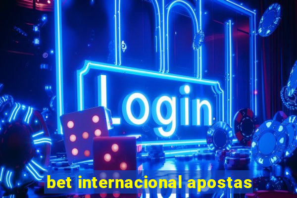 bet internacional apostas